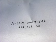 Nobody could ever replace you.jpg